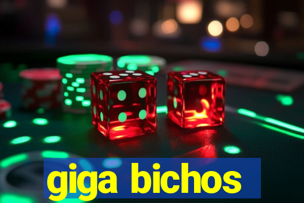 giga bichos